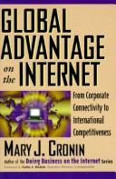 Cover of: Global advantage on the Internet: from corporate connectivity to international competitiveness