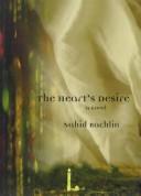 Cover of: The heart's desire: a novel