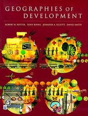Geographies of development by Robert B. Potter, Robert Potter, Tony Binns, David W. Smith (undifferentiated), Jennifer Elliott