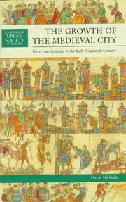 Cover of: The growth of the medieval city: from late antiquity to the early fourteenth century