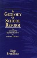 Cover of: A geology of school reform by Liane Brouillette