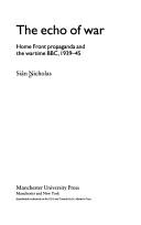 The echo of war : Home Front propaganda and the wartime BBC, 1939-45