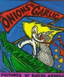 Cover of: Onions and garlic: an old tale
