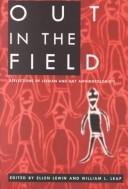 Cover of: Out in the field: reflections of lesbian and gay anthropologists