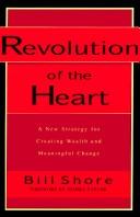 Cover of: Revolution of the heart: a new strategy for creating wealth and meaningful change