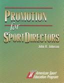 Cover of: Promotion for sport directors by Johnson, John R.