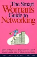 Cover of: The smart woman's guide to networking by Betsy Sheldon