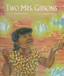 Cover of: Two Mrs. Gibsons by Toyomi Igus