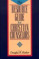 Cover of: The resource guide for Christian counselors