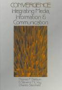 Convergence : integrating media, information & communication