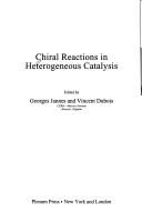 Cover of: Chiral reactions in heterogeneous catalysis