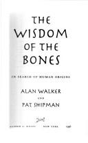 Cover of: The wisdom of the bones: in search of human origins
