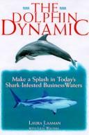 Cover of: The dolphin dynamic by Laura L. Laaman