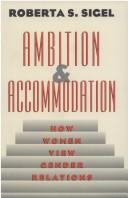Cover of: Ambition & accommodation: how women view gender relations