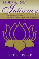 Cover of: Liberating intimacy: enlightenment and social virtuosity in Ch'an Buddhism