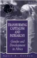 Cover of: Transforming capitalism and patriarchy: gender and development in Africa