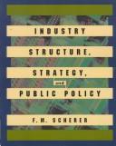 Industry structure, strategy, and public policy by F. M. Scherer