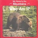 Cover of: My home is the mountains: who am I?