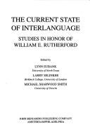 Cover of: The current state of interlanguage: studies in honor of William E. Rutherford