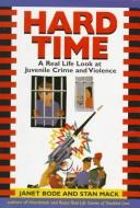 Cover of: Hard time: a real life look at juvenile crime and violence