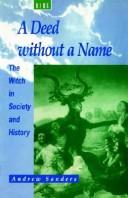 Cover of: A deed without a name: the witch in society and history