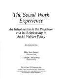 The social work experience by Mary Ann Suppes, Carolyn Cressy Wells