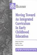 Cover of: Moving toward an integrated curriculum in early childhood education by Dianne Lawler-Prince
