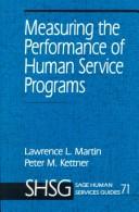 Measuring the performance of human service programs by Lawrence L. Martin