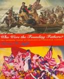 Cover of: Who were the founding fathers? by Steven H. Jaffe