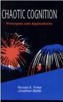 Cover of: Chaotic cognition: principles and applications