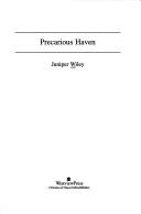 Precarious haven by Juniper Wiley