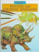 Cover of: Painting and coloring dinosaurs