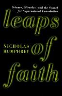 Cover of: Leaps of faith: science, miracles, and the search for supernatural consolation