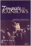 Tempests into rainbows by R. W. Fleming
