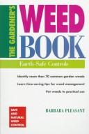 Cover of: The gardener's weed book: earth-safe controls