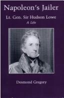 Cover of: Napoleon's jailer: Lt. Gen. Sir Hudson Lowe : a life