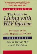 The guide to living with HIV infection : developed at the Johns Hopkins AIDS Clinic