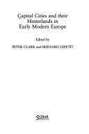 Capital cities and their hinterlands in early modern Europe