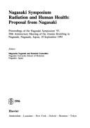 Nagasaki Symposium: radiation and human health, proposal from Nagasaki : proceedings of the Nagasaki Symposium '95, 50th anniversary meeting of the atomic bombing in Nagasaki, Nagasaki, Japan, 19 Sept