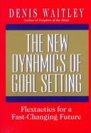 Cover of: The new dynamics of goal setting by Denis Waitley