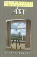 Cover of: A short guide to writing about art by Sylvan Barnet