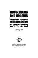 Cover of: Households and housing: choice and outcomes in the housing market