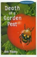 Death of a Garden Pest by Ann Ripley
