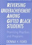 Reversing underachievement among gifted black students by Donna Y. Ford