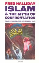 Cover of: Islam and the myth of confrontation by Fred Halliday