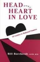 Cover of: Head over heart in love: 25 guides to rational passion