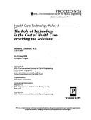 Cover of: Health care technology policy II: the role of technology in the cost of health care : providing the solutions : 10-12 May 1995, Arlington, Virginia