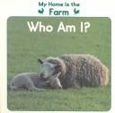 Cover of: My home is the farm: who am I?