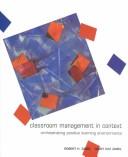 Cover of: Classroom management in context: orchestrating positive learning environments
