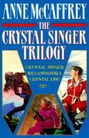 Cover of: The crystal singer trilogy